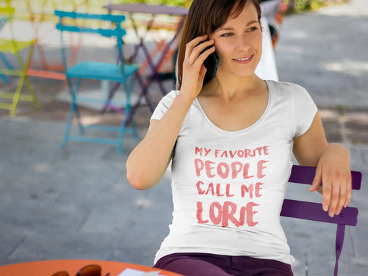 My favorite people call me Lorie , White, Women's Short Sleeve Round Neck T-shirt, gift t-shirt 00364