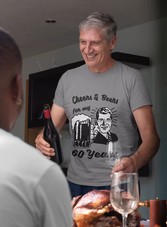 Cheers and Beers For My 60 Years Men's T-shirt Grey 60th Birthday Gift 00416