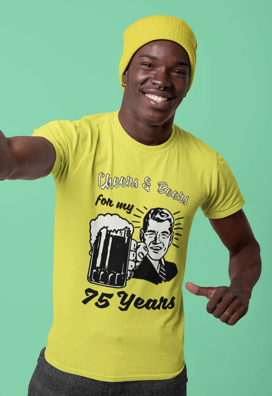Cheers and Beers For My 75 Years Men's T-shirt Lemon 75th Birthday Gift 00418