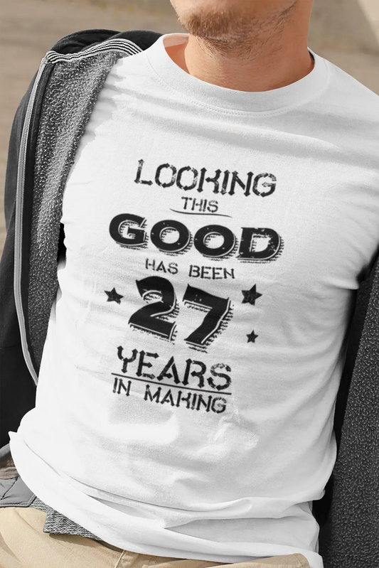 „Looking This Good Has Been 27 Years is Making“-Herren-T-Shirt, weißes Geburtstagsgeschenk 00438