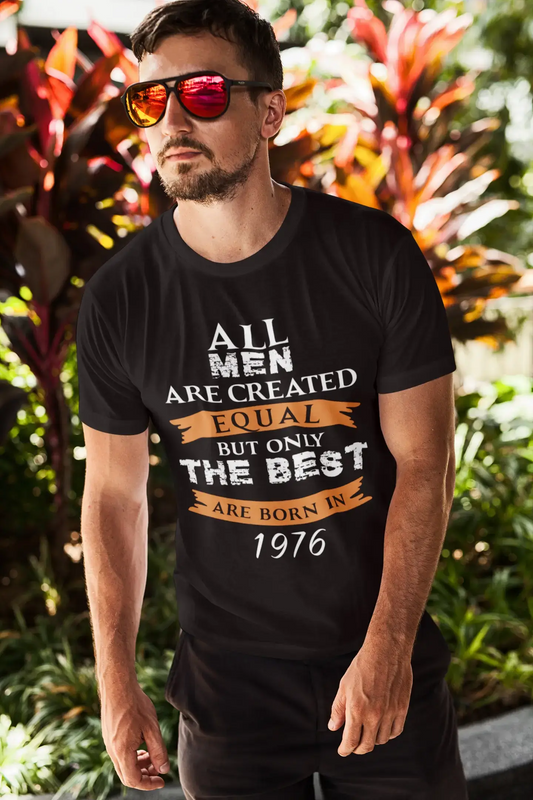 1976, Only the Best are Born in 1976 Men's T-shirt Black Birthday Gift 00509