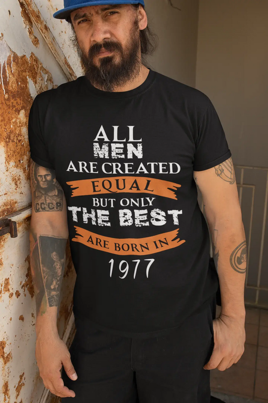 1977, Only the Best are Born in 1977 Men's T-shirt Black Birthday Gift 00509
