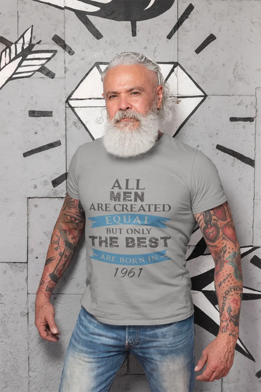 1961, Only the Best are Born in 1961 Men's T-shirt Grey Birthday Gift 00512