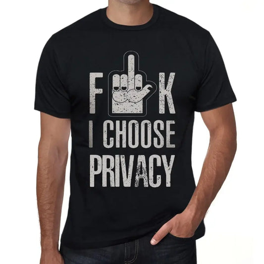 Men's Graphic T-Shirt F**k I Choose Privacy Eco-Friendly Limited Edition Short Sleeve Tee-Shirt Vintage Birthday Gift Novelty