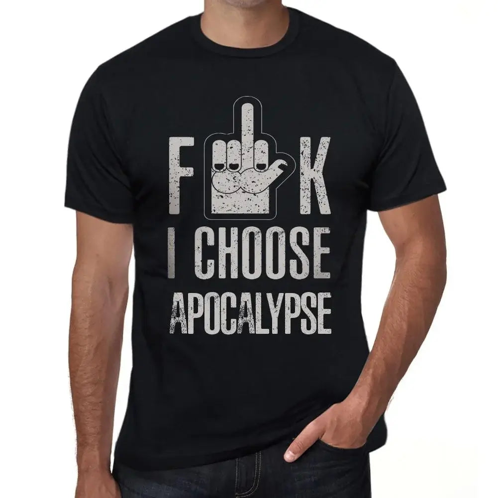 Men's Graphic T-Shirt F**k I Choose Apocalypse Eco-Friendly Limited Edition Short Sleeve Tee-Shirt Vintage Birthday Gift Novelty