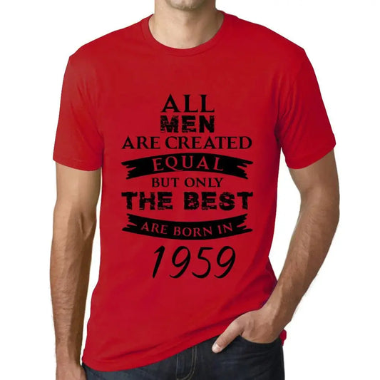 Men's Graphic T-Shirt All Men Are Created Equal but Only the Best Are Born in 1959 65th Birthday Anniversary 65 Year Old Gift 1959 Vintage Eco-Friendly Short Sleeve Novelty Tee