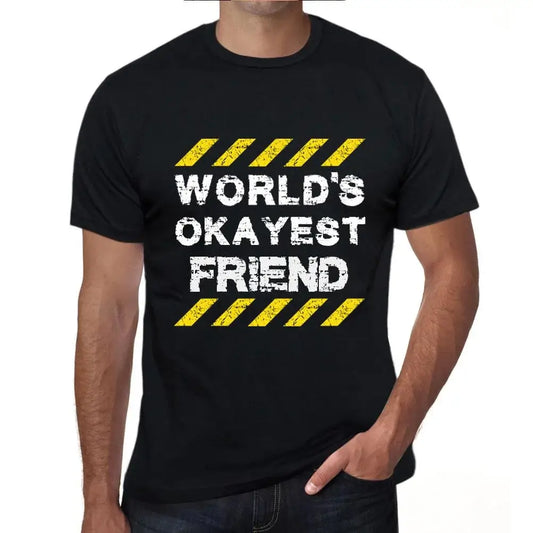 Men's Graphic T-Shirt Worlds Okayest Friend Eco-Friendly Limited Edition Short Sleeve Tee-Shirt Vintage Birthday Gift Novelty