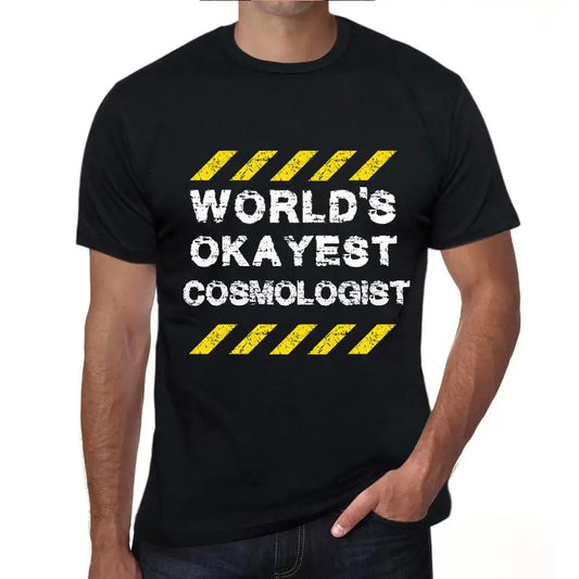 Men's Graphic T-Shirt Worlds Okayest Cosmologist Eco-Friendly Limited Edition Short Sleeve Tee-Shirt Vintage Birthday Gift Novelty