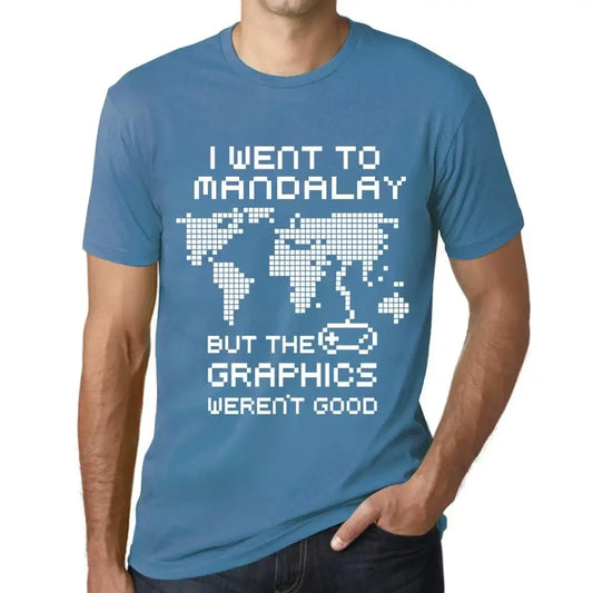 Men's Graphic T-Shirt I Went To Mandalay But The Graphics Weren’t Good Eco-Friendly Limited Edition Short Sleeve Tee-Shirt Vintage Birthday Gift Novelty