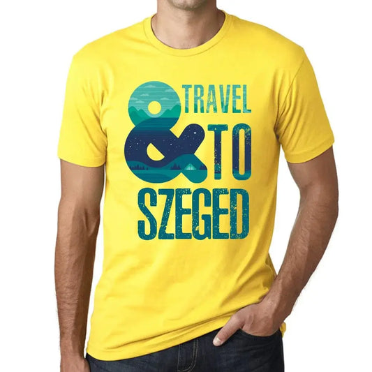 Men's Graphic T-Shirt And Travel To Szeged Eco-Friendly Limited Edition Short Sleeve Tee-Shirt Vintage Birthday Gift Novelty