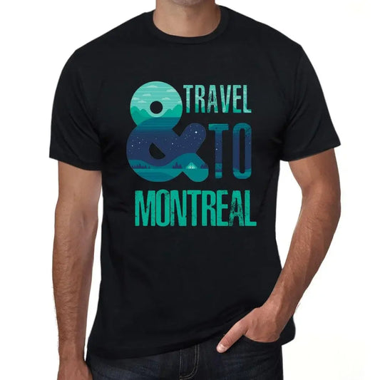 Men's Graphic T-Shirt And Travel To Montreal Eco-Friendly Limited Edition Short Sleeve Tee-Shirt Vintage Birthday Gift Novelty