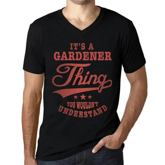 Men's Graphic T-Shirt V Neck It's A Gardener Thing You Wouldn’t Understand Eco-Friendly Limited Edition Short Sleeve Tee-Shirt Vintage Birthday Gift Novelty