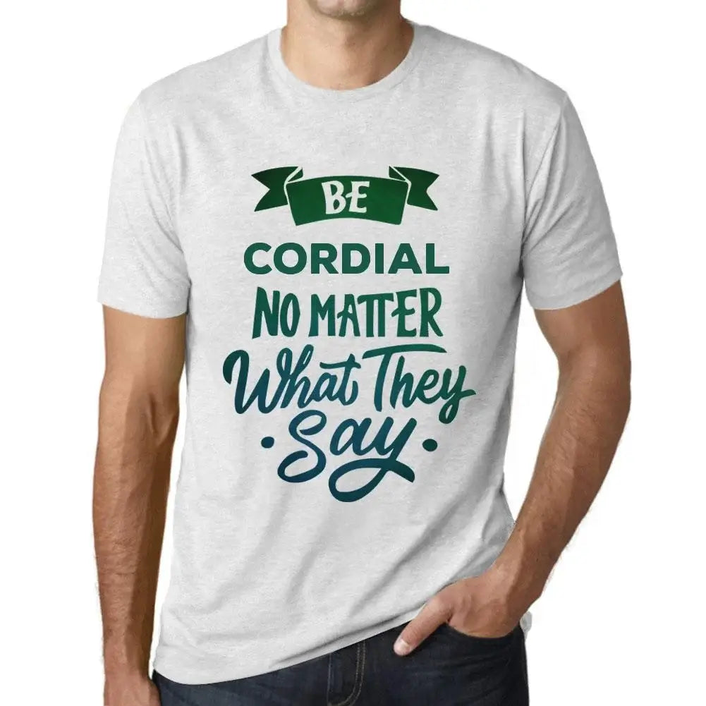 Men's Graphic T-Shirt Be Cordial No Matter What They Say Eco-Friendly Limited Edition Short Sleeve Tee-Shirt Vintage Birthday Gift Novelty