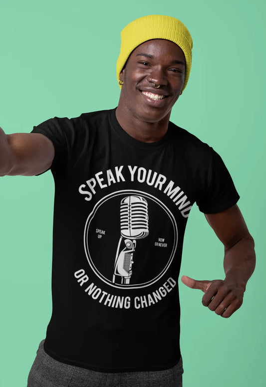 ULTRABASIC Herren-T-Shirt Sagen Sie Ihre Meinung, oder nichts ändert sich – Sagen Sie jetzt oder nie