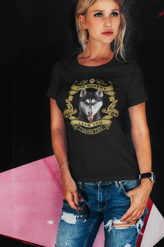 ULTRABASIC Bio-T-Shirt für Damen, Sibirischer Husky-Hund – Moment I Saw You I Loved You, Welpen-T-Shirt für Damen
