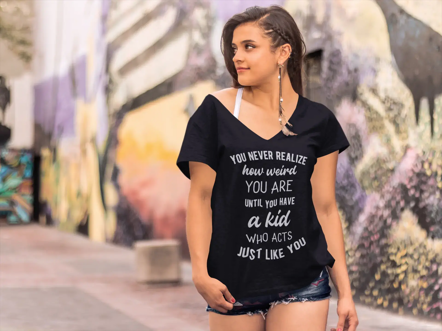 ULTRABASIC Women's V Neck T-Shirt You Never Realize How Weird You Are - Funny Parenting Quote