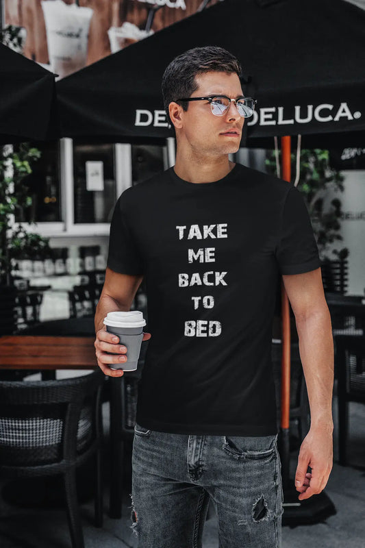 Take Me Back to Bed Black, Geschenk-T-Shirt, Herren-T-Shirt, schwarzer Rundhalsausschnitt 00205