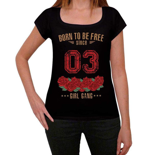 03, Born to be Free Since 03 Womens T-shirt Black Birthday Gift 00521 - Ultrabasic