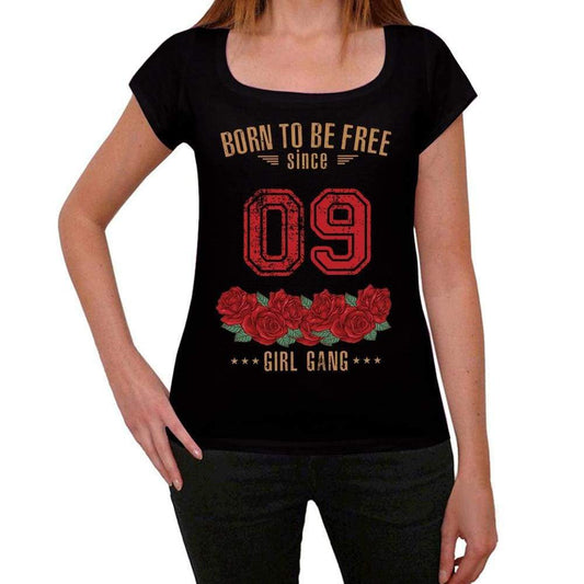 09, Born to be Free Since 09 Womens T-shirt Black Birthday Gift 00521 - ultrabasic-com