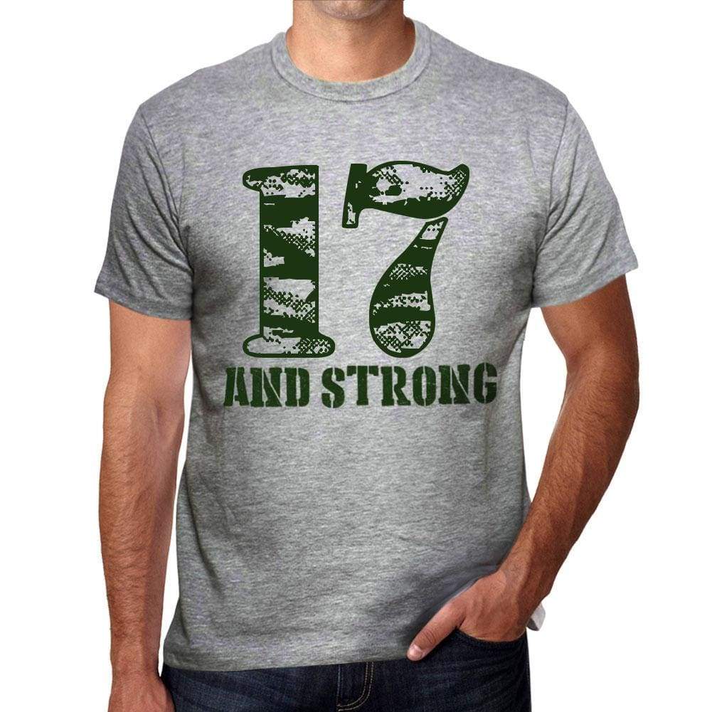 17 And Strong Men's T-shirt Grey Birthday Gift - ultrabasic-com