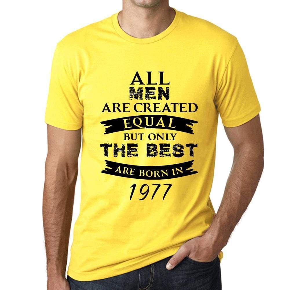1977, Only the Best are Born in 1977 Men's T-shirt Yellow Birthday Gift 00513 - ultrabasic-com