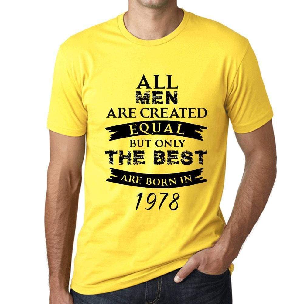 1978, Only the Best are Born in 1978 Men's T-shirt Yellow Birthday Gift 00513 - ultrabasic-com