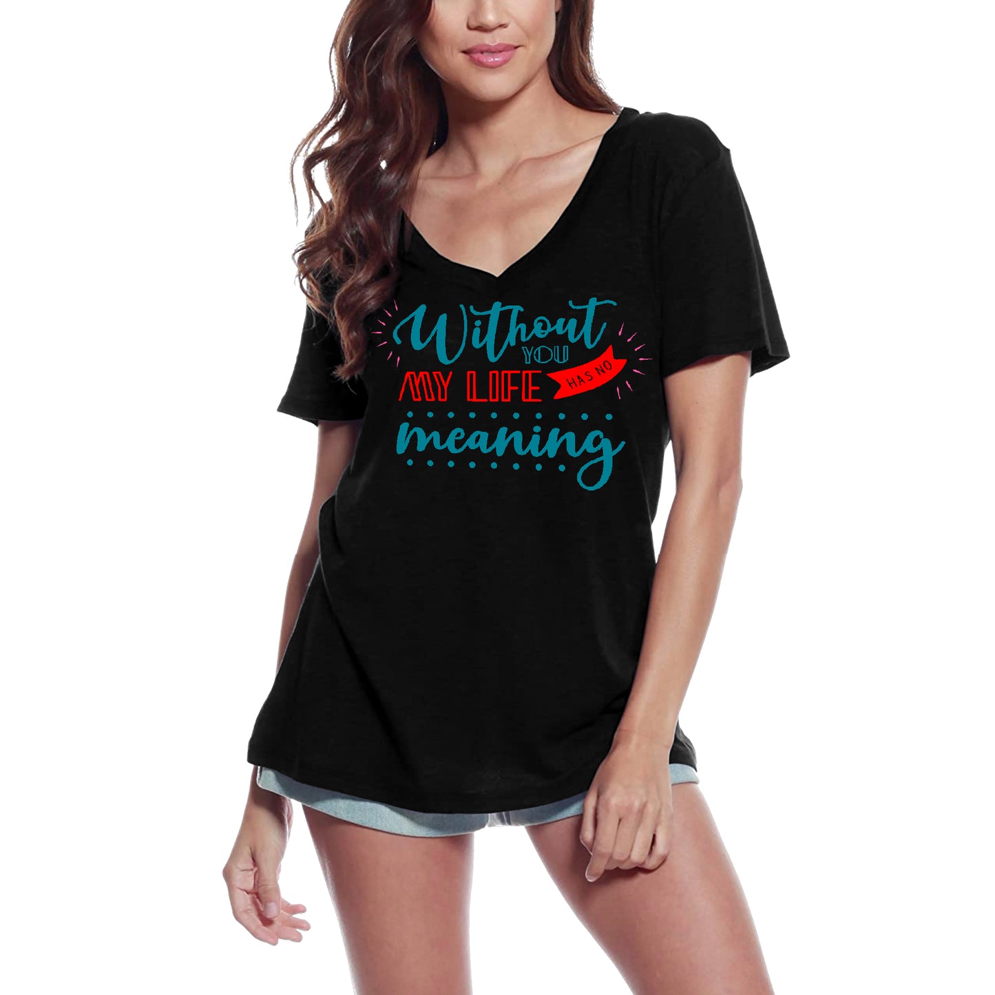 ULTRABASIC Women's T-Shirt Without You My Life Has No Meaning - Love Shirt