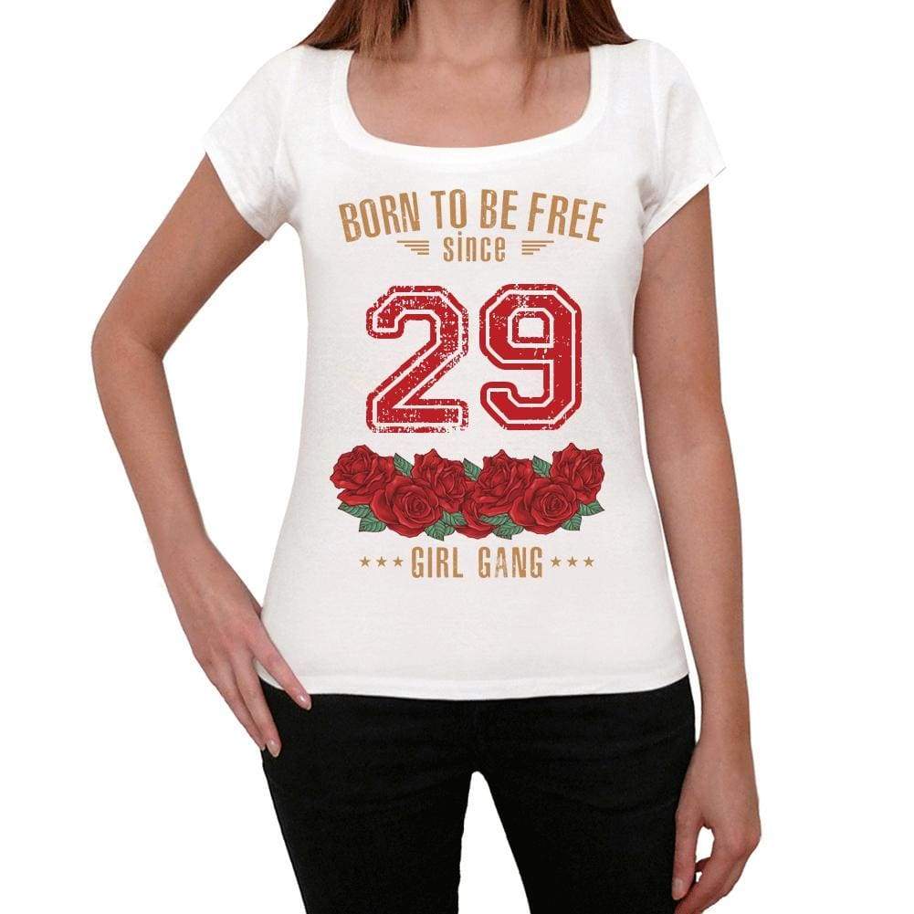 29 Born To Be Free Since 29 Womens T-Shirt White Birthday Gift 00518 - White / Xs - Casual