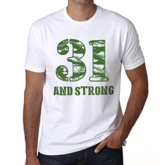 31 And Strong Men's T-shirt White Birthday Gift 00474 - Ultrabasic