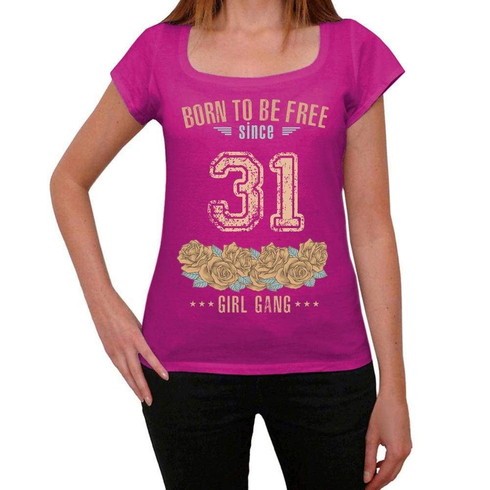 31 Born To Be Free Since 31 Womens T Shirt Pink Birthday Gift 00533 - Pink / Xs - Casual