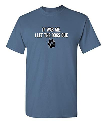 Men's T-shirt It was Me I Let The Dogs Out Sports Gift Pets Funny T-Shirts Dusk