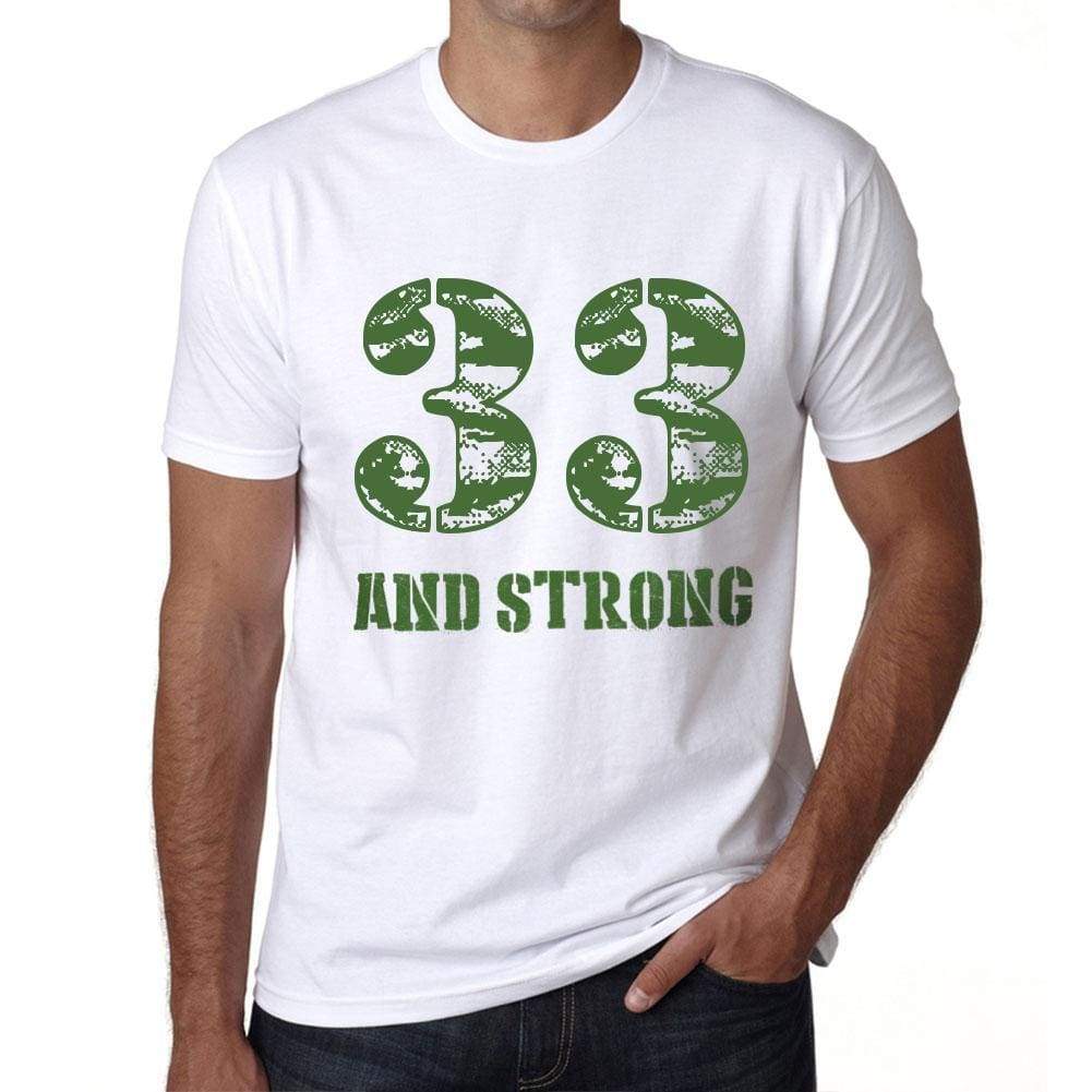 33 And Strong Men's T-shirt White Birthday Gift 00474 - Ultrabasic