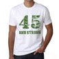 45 And Strong Men's T-shirt White Birthday Gift 00474 - Ultrabasic