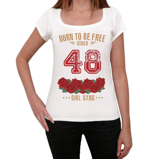 48 Born To Be Free Since 48 Womens T-Shirt White Birthday Gift 00518 - White / Xs - Casual