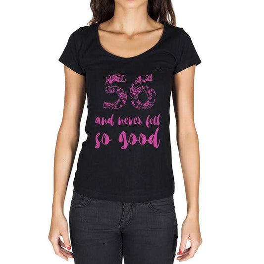 56 And Never Felt So Good, Black, Women's Short Sleeve Round Neck T-shirt, Birthday Gift 00373 - Ultrabasic
