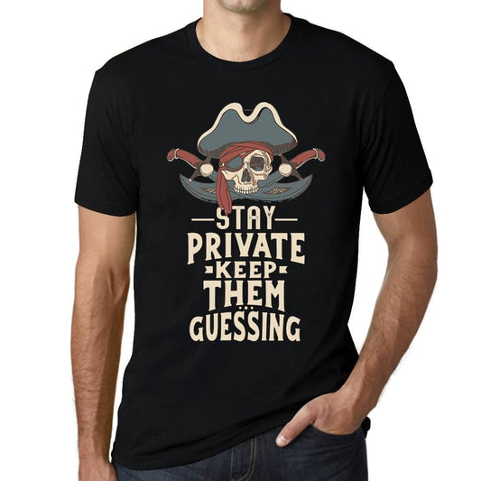 ULTRABASIC Men's T-Shirt - Stay Private Keep Them Guessing - Pirate Saying Shirt skulls ahirt clothes style tee shirts black printed tshirt womens hoodies badass funny gym punisher texas novelty vintage unique ghost humor gift saying quote halloween thanksgiving brutal death metal goonies love christian camisetas valentine death