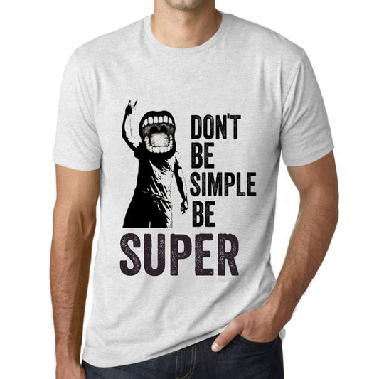 Ultrabasic Homme T-Shirt Graphique Don't Be Simple Be Super Blanc Chiné