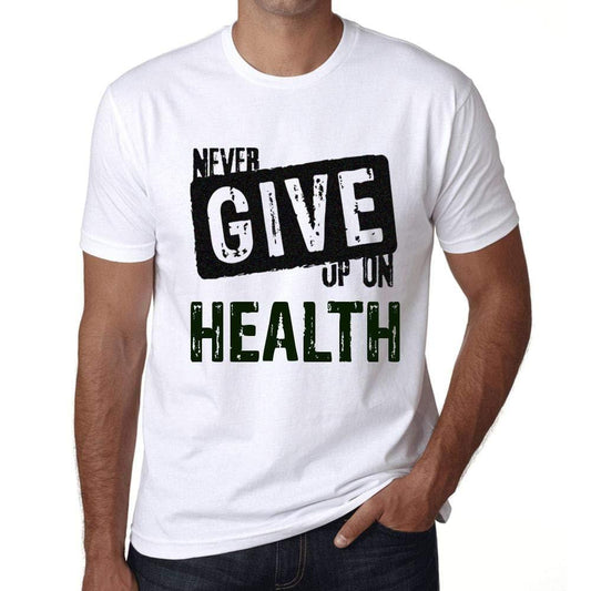 Ultrabasic Homme T-Shirt Graphique Never Give Up on Health Blanc