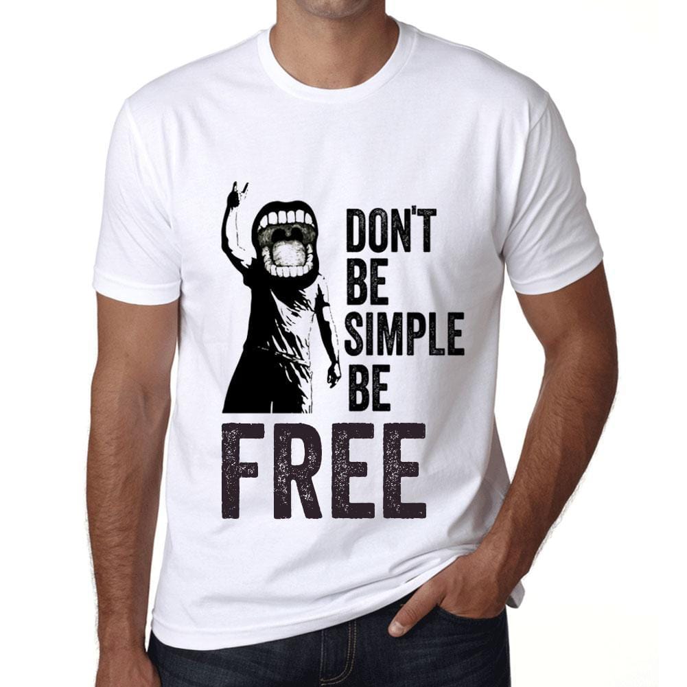Men&rsquo;s Graphic T-Shirt Don't Be Simple Be FREE White - Ultrabasic