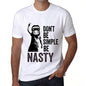Men&rsquo;s Graphic T-Shirt Don't Be Simple Be NASTY White - Ultrabasic