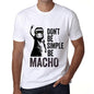Men&rsquo;s Graphic T-Shirt Don't Be Simple Be MACHO White - Ultrabasic
