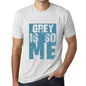 Men&rsquo;s Graphic T-Shirt GREY Is So Me Vintage White - Ultrabasic