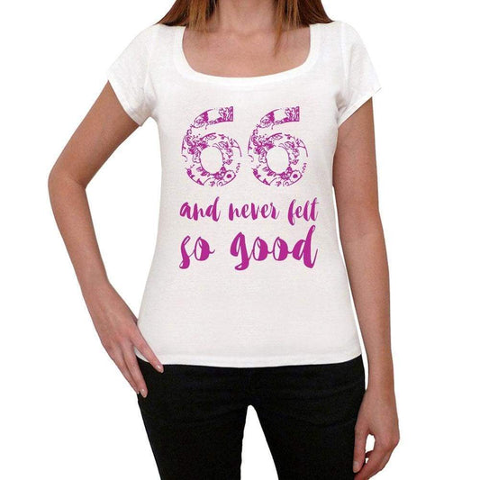 66 And Never Felt So Good, White, Women's Short Sleeve Round Neck T-shirt, Gift T-shirt 00372 - Ultrabasic