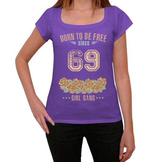 69 Born To Be Free Since 69 Womens T Shirt Purple Birthday Gift 00534 - Purple / Xs - Casual