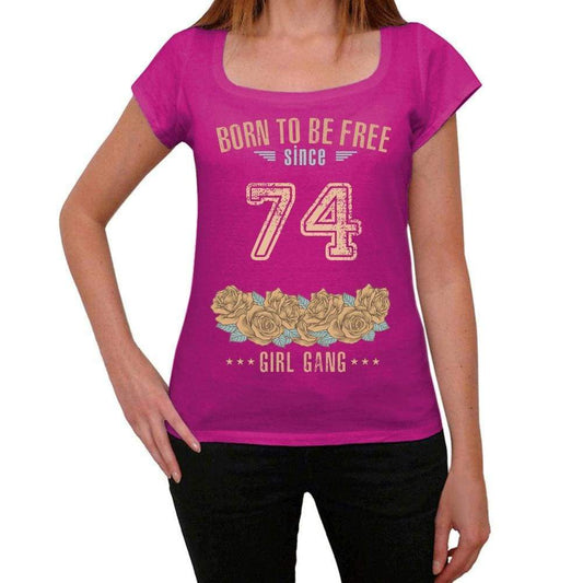74 Born To Be Free Since 74 Womens T Shirt Pink Birthday Gift 00533 - Pink / Xs - Casual