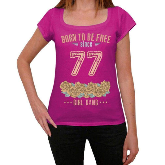77 Born To Be Free Since 77 Womens T Shirt Pink Birthday Gift 00533 - Pink / Xs - Casual