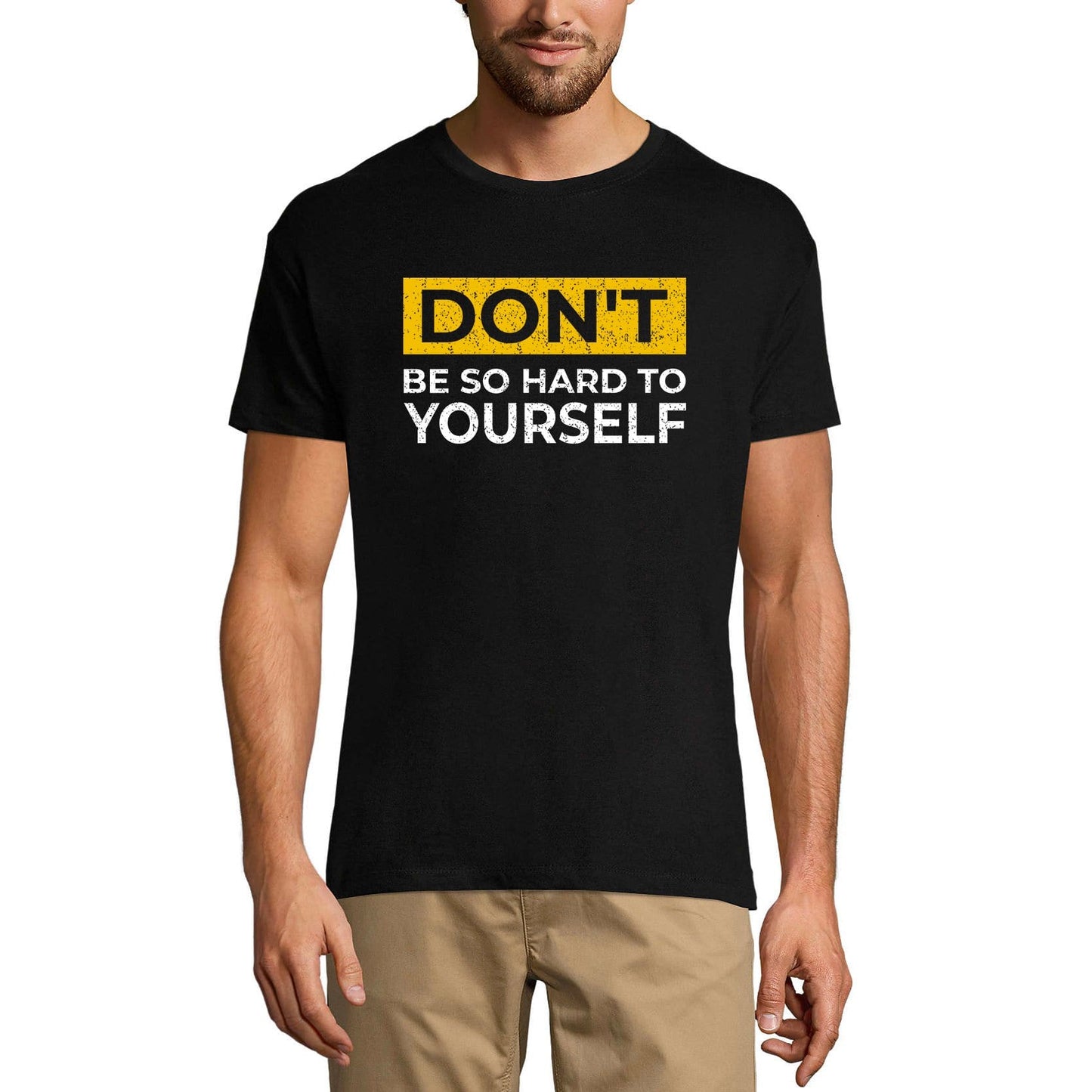 ULTRABASIC Men's T-Shirt Don't Be so Hard to Yourself - Motivational Shirt for Men