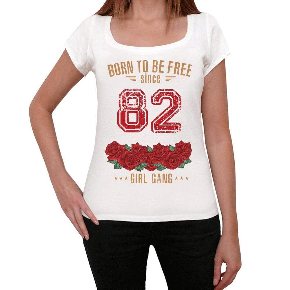 82 Born To Be Free Since 82 Womens T-Shirt White Birthday Gift 00518 - White / Xs - Casual