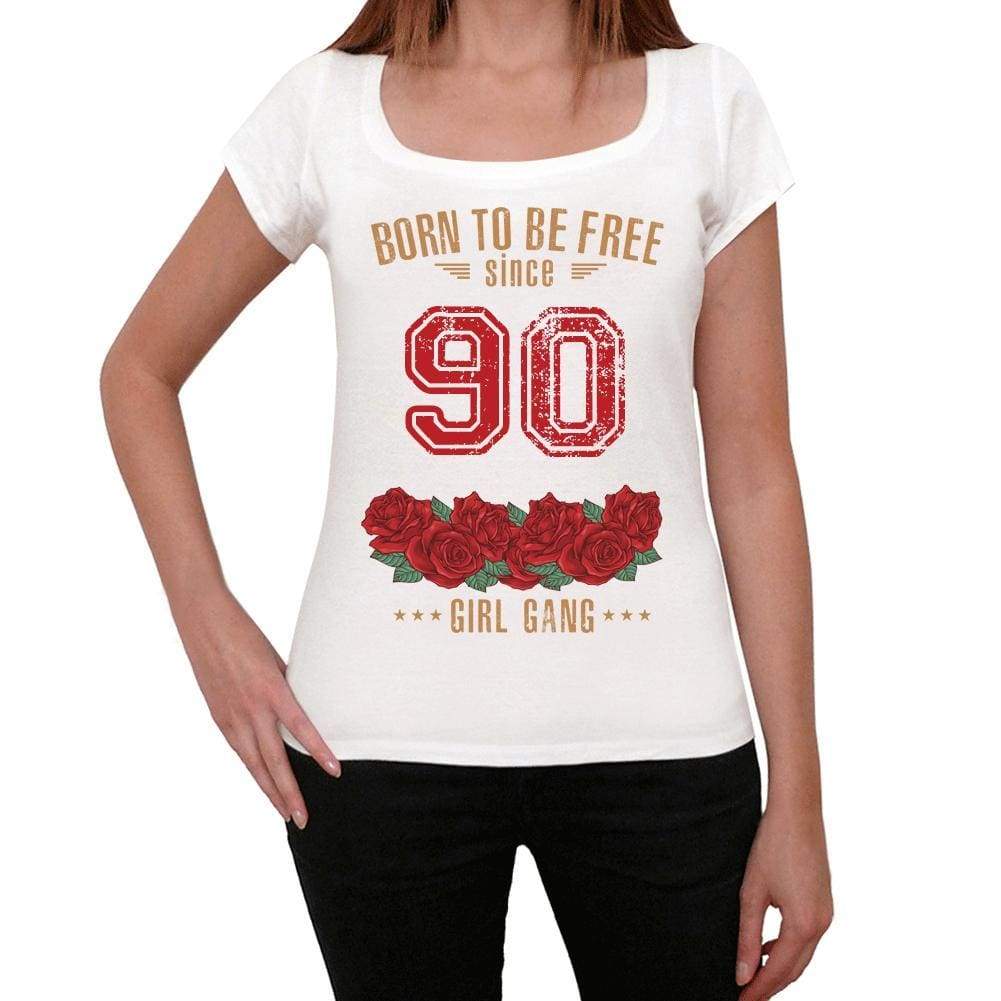 90 Born To Be Free Since 90 Womens T-Shirt White Birthday Gift 00518 - White / Xs - Casual