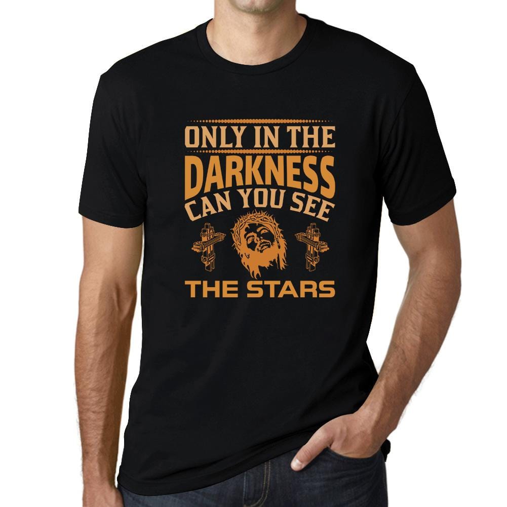 ULTRABASIC Men's T-Shirt Only in the Darkness You Can See Stars - Religious Shirt religious t shirt church tshirt christian bible faith humble tee shirts for men god didnt send you playeras frases cristianas jesus warriors thankful quotes outfits gift love god love people cross empowering inspirational blessed graphic prayer